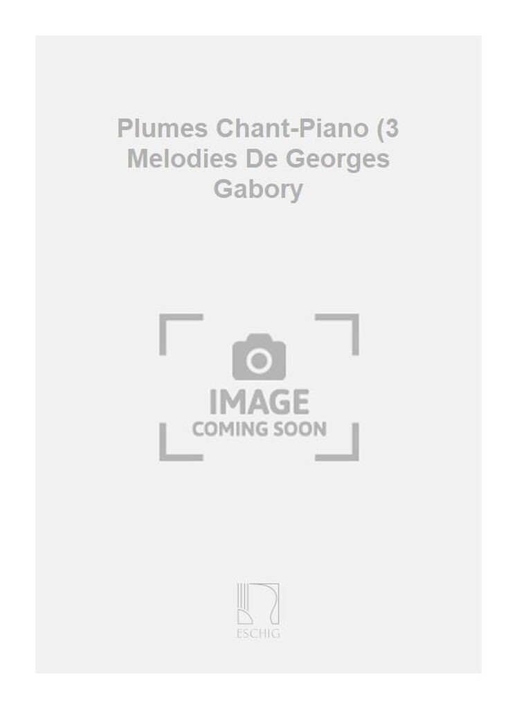 Plumes Chant-Piano (3 Melodies De Georges Gabory